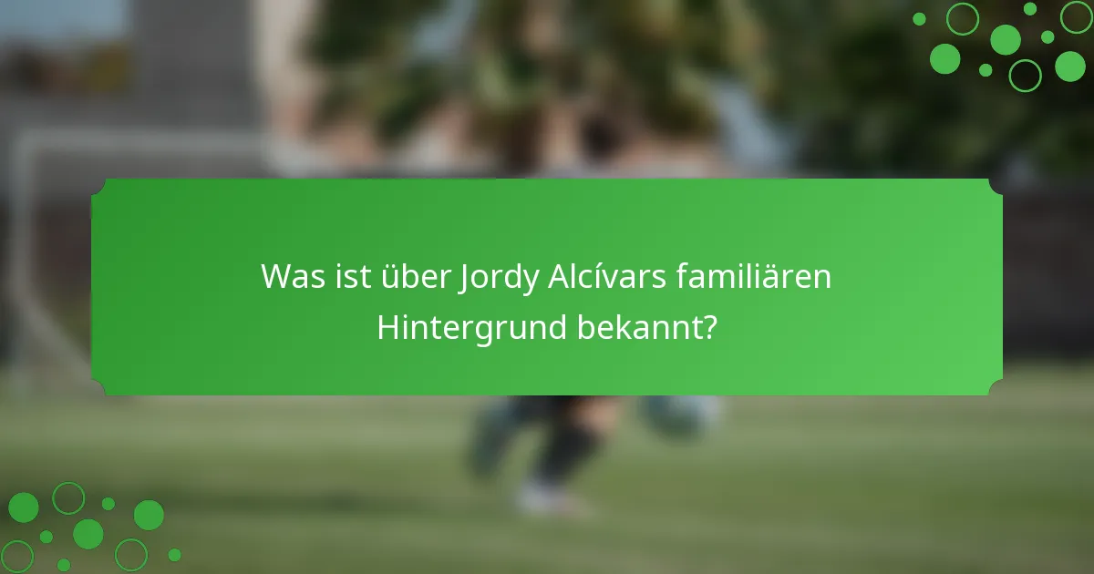 Was ist über Jordy Alcívars familiären Hintergrund bekannt?
