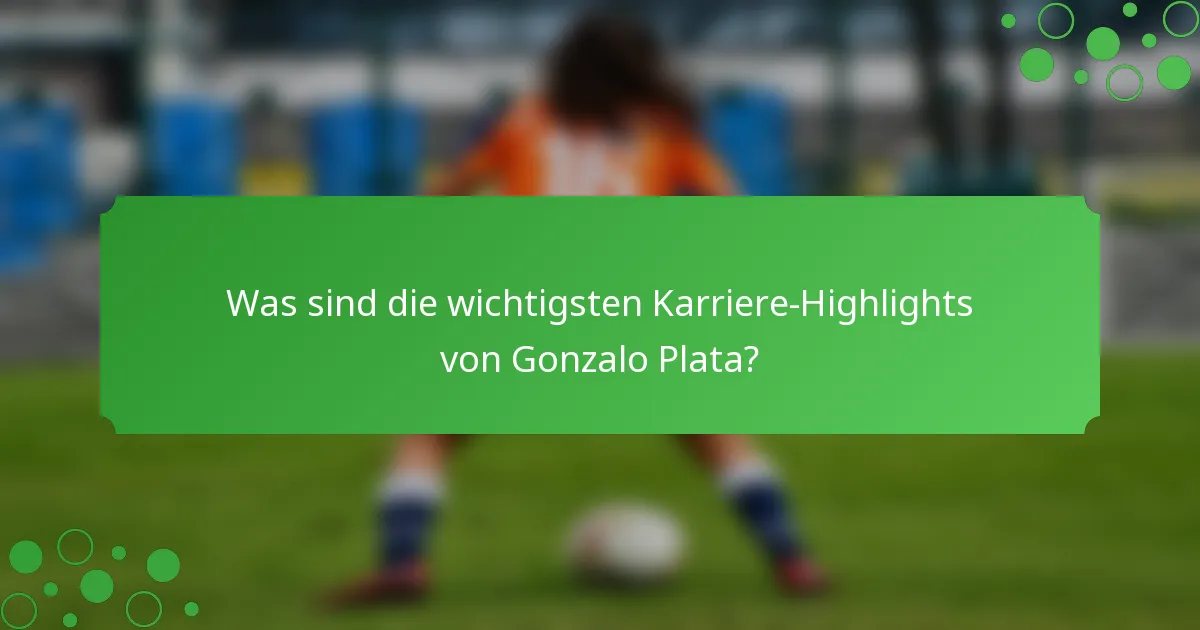 Was sind die wichtigsten Karriere-Highlights von Gonzalo Plata?