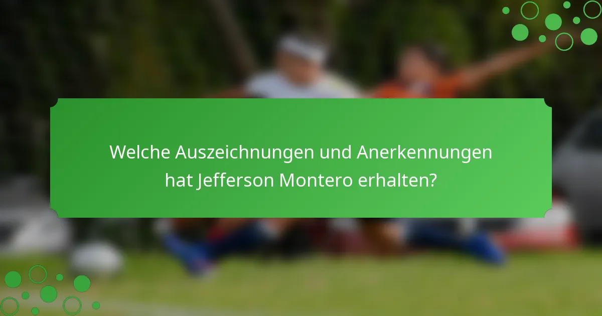 Welche Auszeichnungen und Anerkennungen hat Jefferson Montero erhalten?