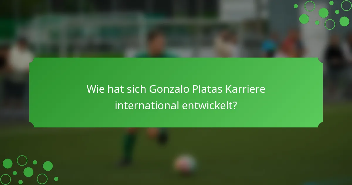 Wie hat sich Gonzalo Platas Karriere international entwickelt?